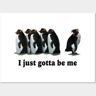 I Just Gotta Be Me Funny Penguin Posters and Art